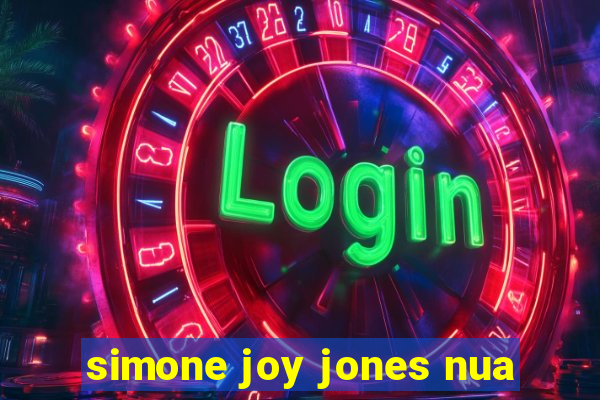 simone joy jones nua